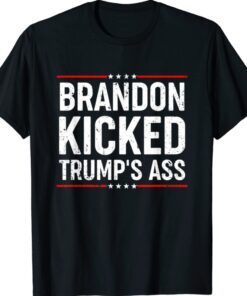 Brandon Kicked Trump's Ass Conservative US Flag Shirt