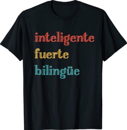 Inteligente Fuerte Bilingue Spanish Bilingual Teacher Shirt