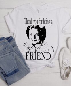 Betty White Shirt, Betty White Merch, Betty White Apparel, Betty White Gift, Golden Girls Shirt, Golden Girls Gift