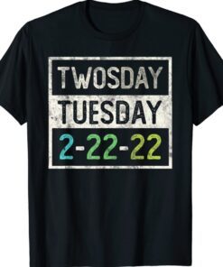 TWO 2 TWOSDAY Teaching CREW February 22nd 2022 22 Tuesday Shirt