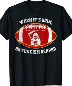 When It's Grim Be The Grim Reaper Football Shirt
