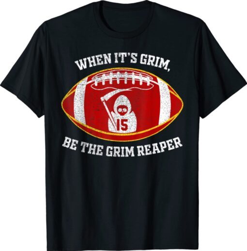 When It's Grim Be The Grim Reaper Football Shirt
