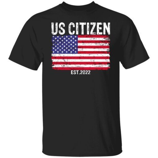 US Citizen Est 2022 Shirt