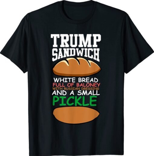 Baloney Sandwich Small Pickle Anti Trump Dump Trump 86 45 Shirt