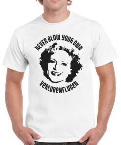 Golden Girls Never blow your own vertubenflugen Betty White Rose Shirt