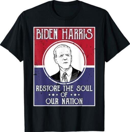 Biden Harris Restore The Soul Of Our Nation Funny Usa Flag Vintage Shirt