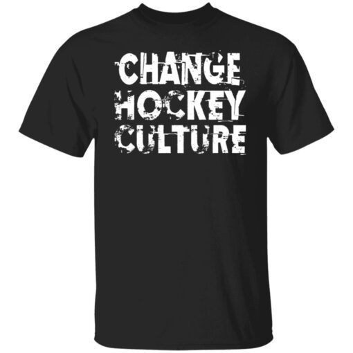 Change Hockey Culture Shirt