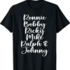 Ronnie Bobby Ricky Mike Ralph and Johnny Shirt