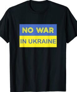 No War In Ukraine Support Apparel Shirt