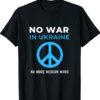 No War In Ukraine No More Neocon Wars T-Shirt