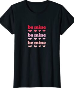 Valentine's Day Be Mine Hearts Shirt