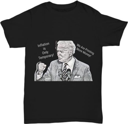 Biden Inflation is Only Temporary Let's Go Brandon Shirt