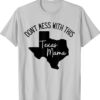 Don't Mess With This Texas Mama Shirt