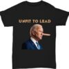 Biden Unfit to Lead Let's Go Brandon Shirt