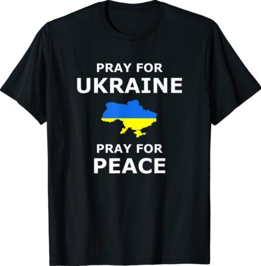 Pray for Ukraine Peace Ukraine Flag Shirt