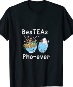 Bes-TEAs PHO-ever Best Friends Gift Shirt