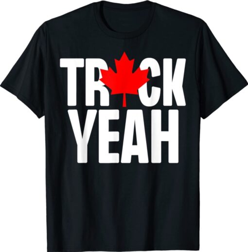 Truck Yeah Canadian Trucker Canada Truck Freedom 2022 Anti Shirt