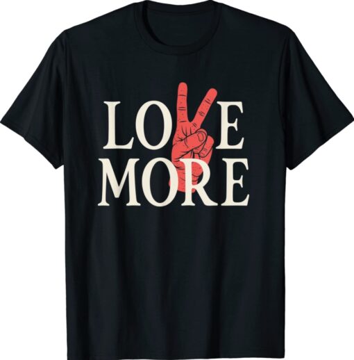 Valentines Love More for Him Her Shirt