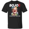 Bojoe The World’s Most Famous Clown Shirt