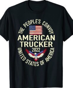 The People's Convoy 2022 America Truckers Freedom Convoy USA Shirt