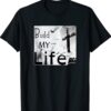 BUILD MY LIFE Worship Song Shirt