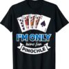 Vwol I'm Only Here For Pinochle Shirt