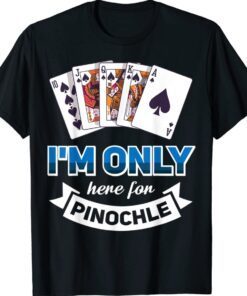Vwol I'm Only Here For Pinochle Shirt
