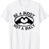 Be A Buddy Not A Bully Anti Bullying Day Pink Day Shirt