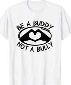 Be A Buddy Not A Bully Anti Bullying Day Pink Day Shirt