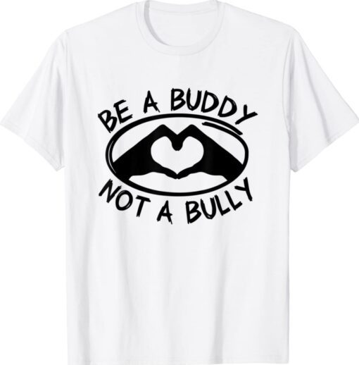 Be A Buddy Not A Bully Anti Bullying Day Pink Day Shirt