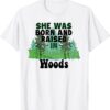 She was born and raised in wishabitch woods shirt