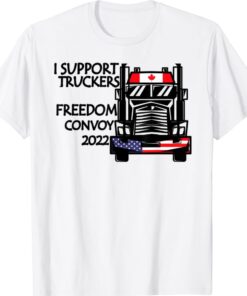 Support Canadian Truckers Freedom Convoy 2022 USA & CANADA Shirt