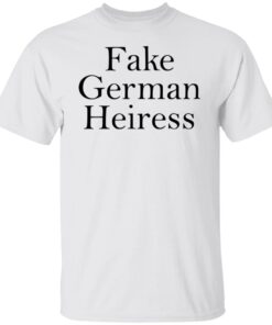 Fake German Heiress Shirt