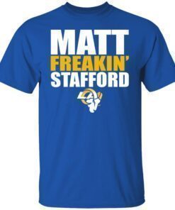 Matt Freakin Stafford Shirt