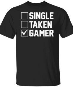 Single Taken Gamer Shirt