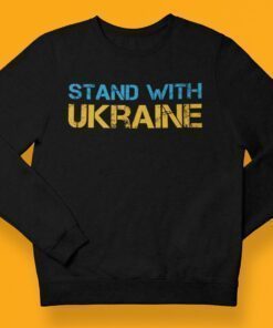 Stand with Ukraine Sweatshirt Support Ukraine Sweatshirt Ukrainian Sweatshirt. War in Ukraine Sweatshirt
