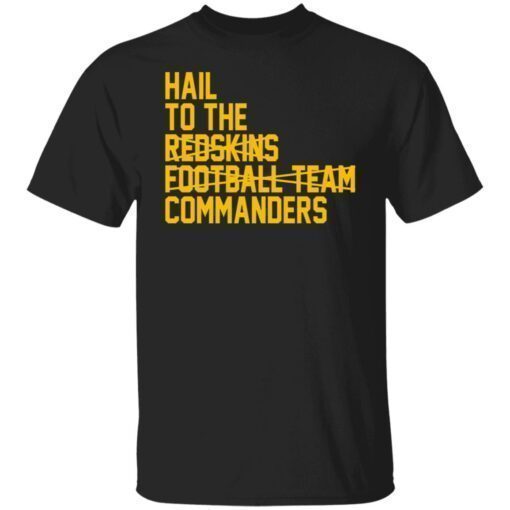 Hail To The Redskins Football Team Commanders Shirt