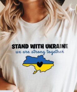 Stand with Ukraine We Are Strong Together Shirt