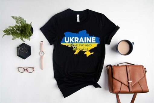 Ukraine is Calling and I Must Go Ukraine Map Shirt