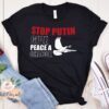 Stop Putin Give Peace a Chance No War Shirt