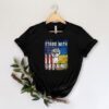 Stand With Ukraine Support Ukraine Anti War Shirt