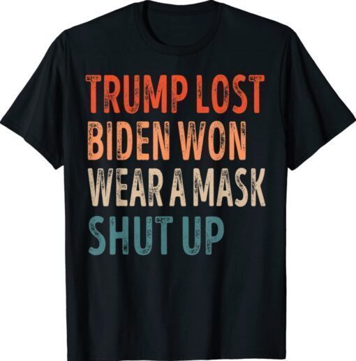 Vintage trump lost shut up and wear a mask biden won shirt