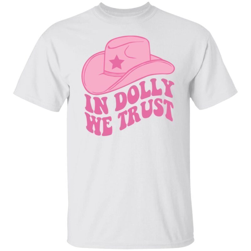 In Dolly We Trust Shirt