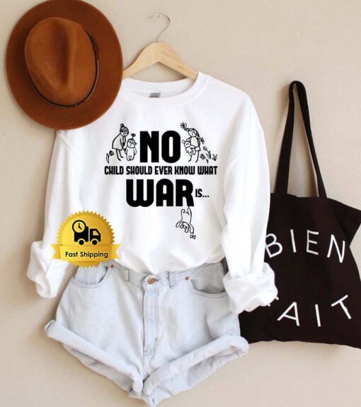 No War Child Should Ever Know What War Is Shirt