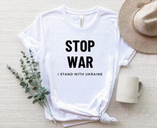 Stop War I Stand With Ukraine Shirt