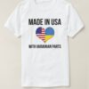 Made In USA With Ukrainian Parts Shirt