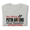 No More Putin Around Pro Ukraine Shirt