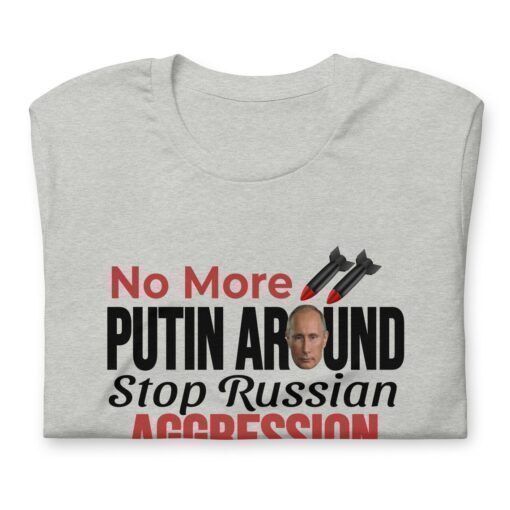 No More Putin Around Pro Ukraine Shirt