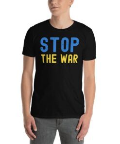 Stop The War Ukraine Support Shirt