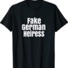 The Cut Fake German Heiress T-Shirt